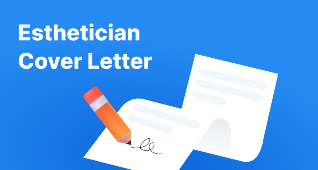 Esthetician Cover Letter Examples and Tips