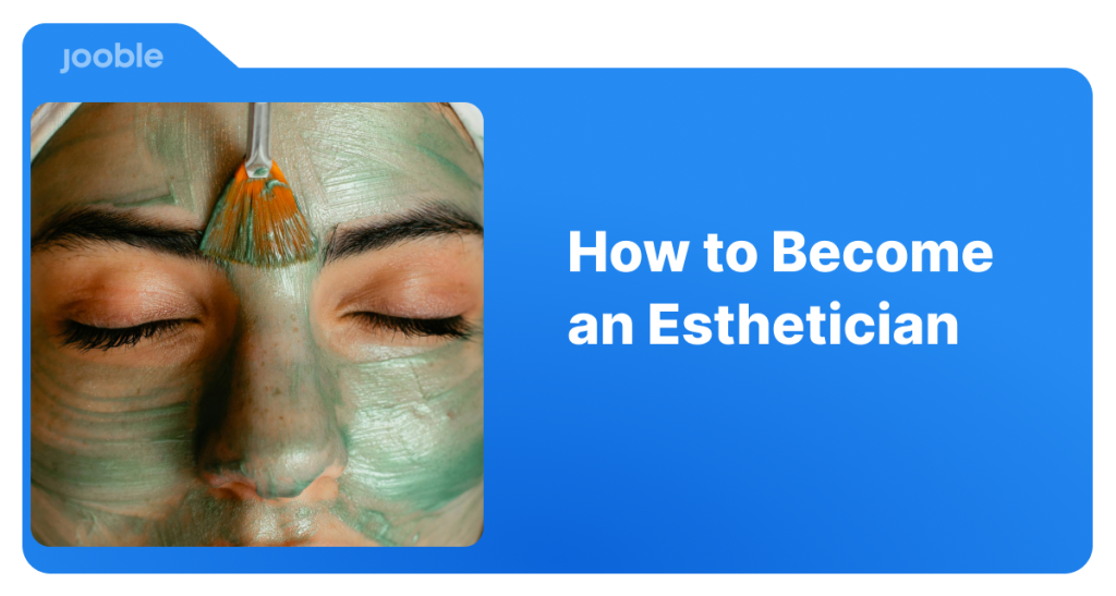 How To Become an Esthetician