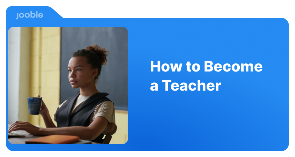 How To Become a Teacher