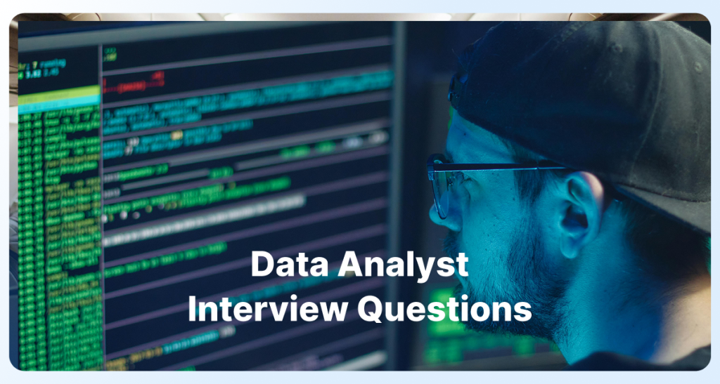 Data Analyst Interview Questions