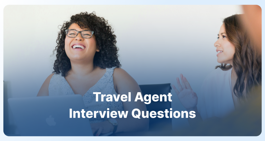 Travel Agent Interview Questions