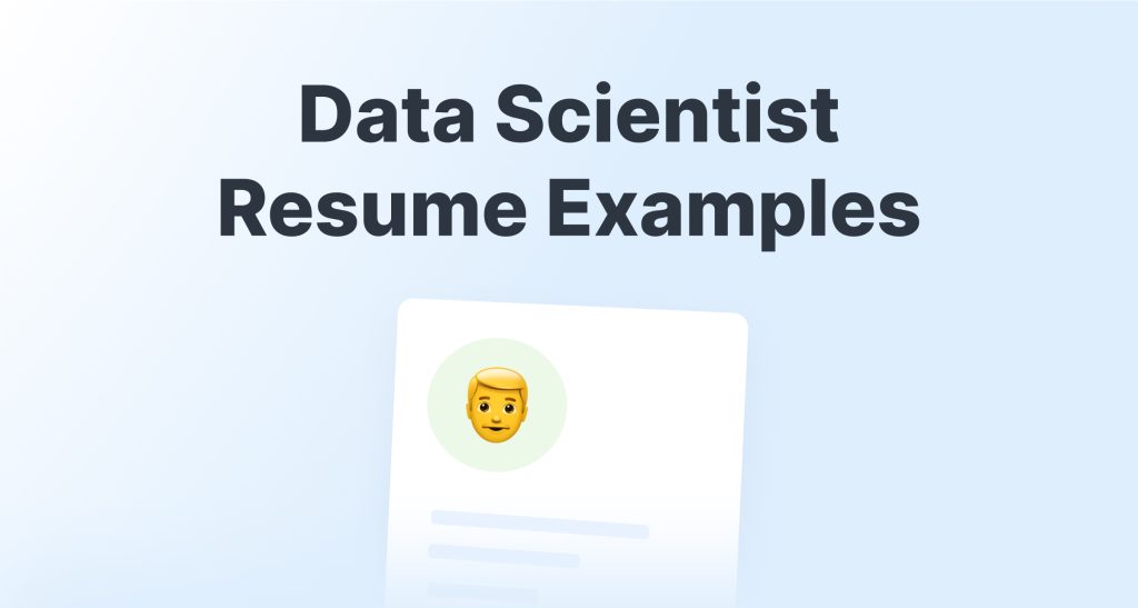 How to Write a Professional Data Scientist Resume (Examples)
