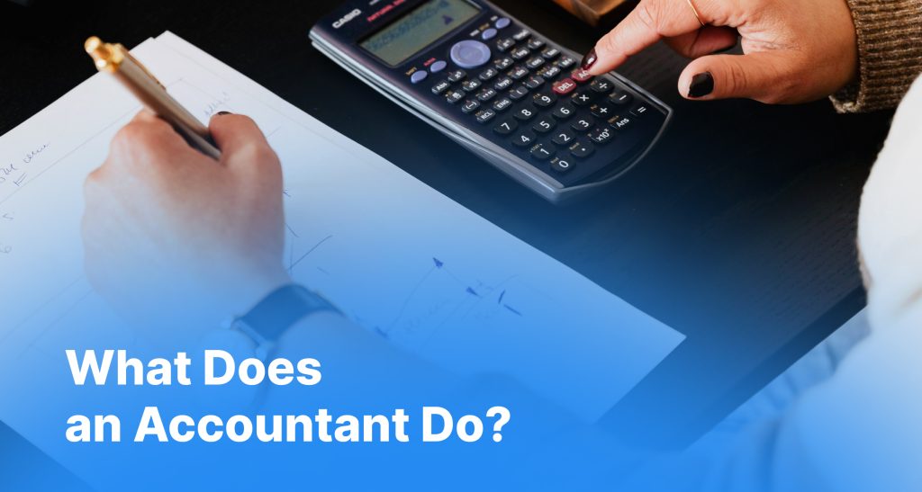 What Does an Accountant Do?
