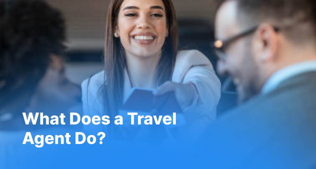 What Does a Travel Agent Do
