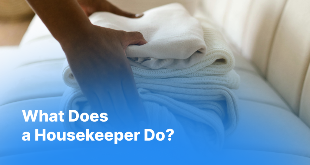 What Does a Housekeeper Do?