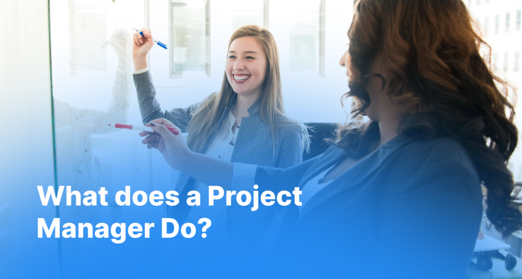 What Does a Project Manager Do?