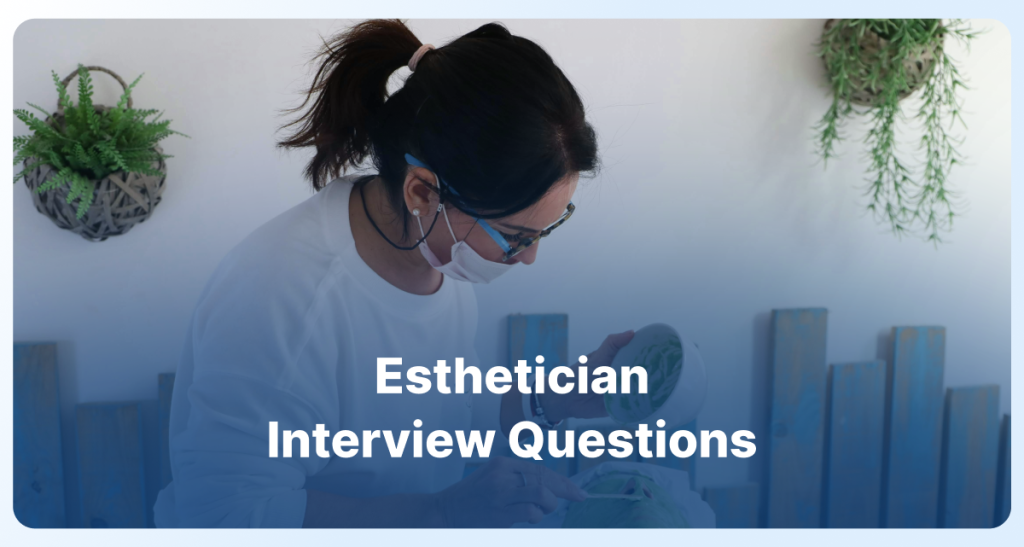 Esthetician Interview Questions