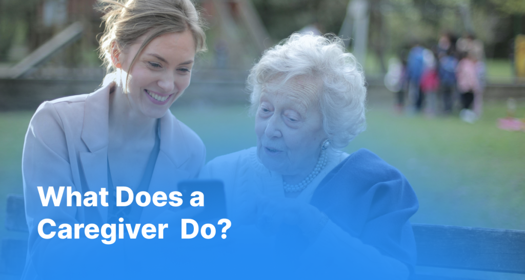 What Does a caregiver Do?