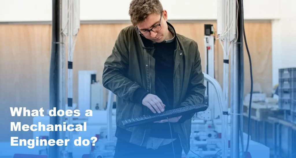 What Does a Mechanical Engineer Do