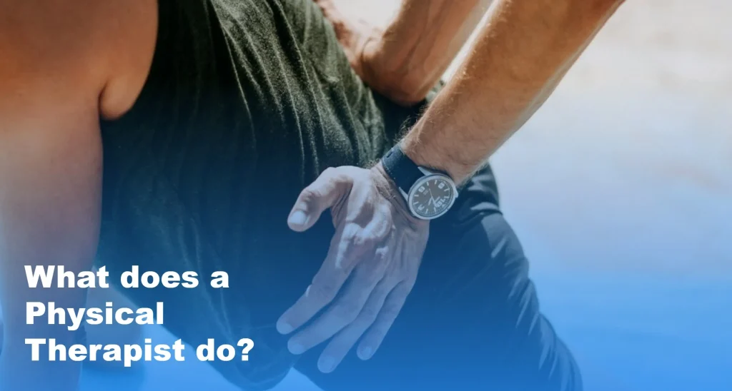 What Does a Physical Therapist Do?