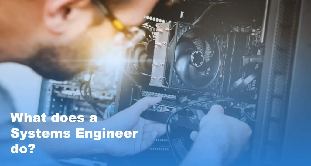 What Does a Systems Engineer Do