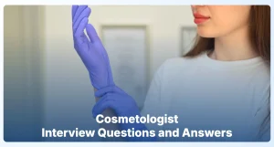 Cosmetologist Interview Questions